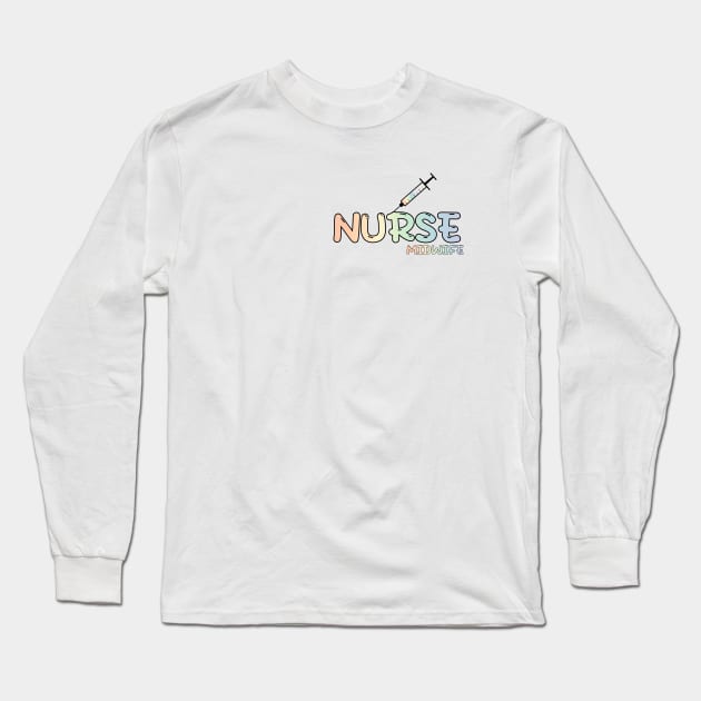 Nurse Midwife Rainbow Long Sleeve T-Shirt by MedicineIsHard